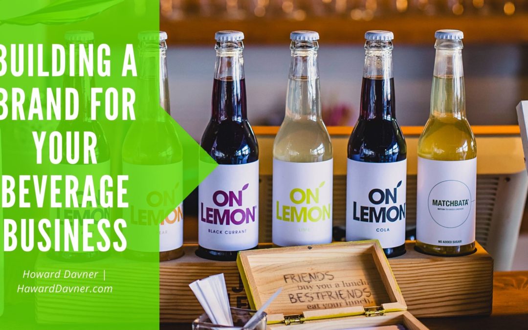 Building A Brand For Your Beverage Business