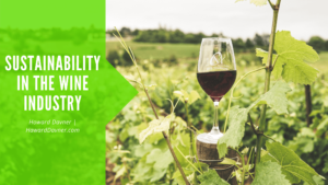 Howard Davner Sustainability In The Wine Industry (1)